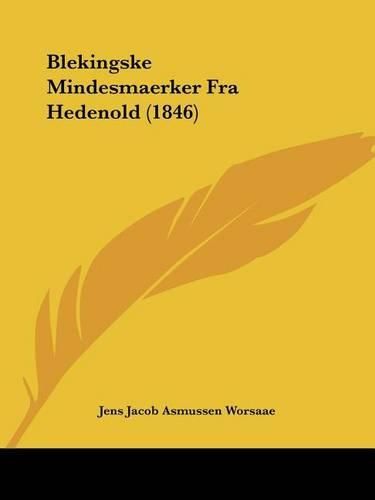 Blekingske Mindesmaerker Fra Hedenold (1846)