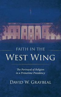 Cover image for Faith in The West Wing