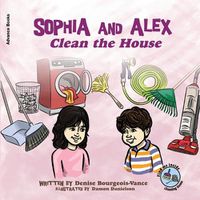 Cover image for Sophia and Alex Clean the House