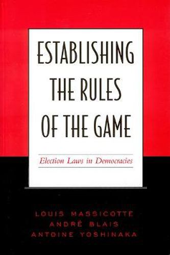 Cover image for Establishing the Rules of the Game: Election Laws in Democracies