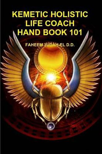 Cover image for Kemetic Holistic Life Coach Hand Book 101