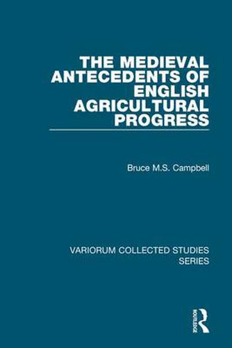 Cover image for The Medieval Antecedents of English Agricultural Progress