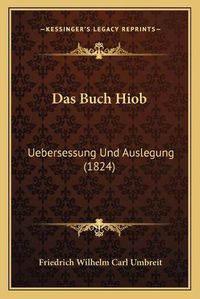 Cover image for Das Buch Hiob: Uebersessung Und Auslegung (1824)