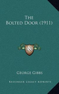 Cover image for The Bolted Door (1911)