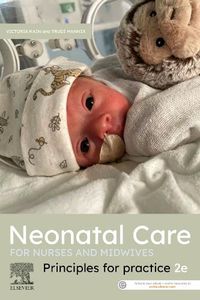 Cover image for Neonatal Care for Nurses and Midwives: Principles for Practice 2nd Edition