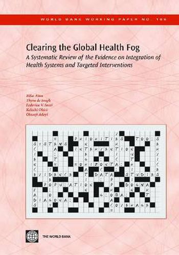 Cover image for Clearing the Global Health Fog: A Systematic Review of the Evidence on Integration of Health Systems and Targeted Interventions