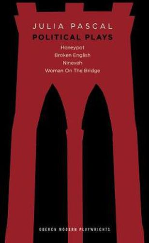 Cover image for Julia Pascal: Political Plays: Honeypot; Broken English; Nineveh; Woman on the Bridge