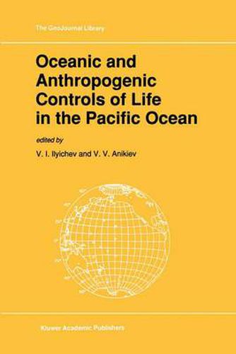 Cover image for Oceanic and Anthropogenic Controls of Life in the Pacific Ocean: Proceedings of the 2nd Pacific Symposium on Marine Sciences, Nadhodka, Russia, August 11-19, 1988