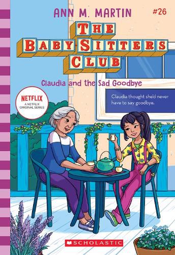 Claudia and the Sad Goodbye (The Baby-Sitters Club #26: Netflix Edition)