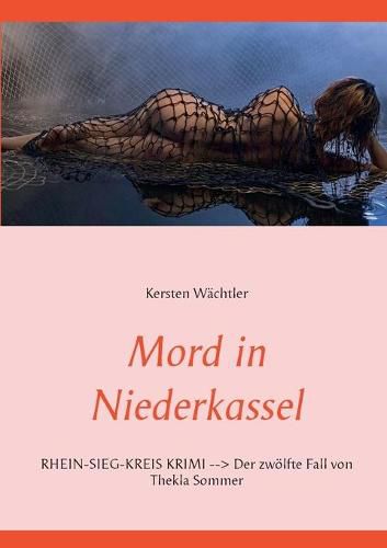 Cover image for Mord in Niederkassel: Rhein-Sieg-Kreis Krimi Der zwoelfte Fall von Thekla Sommer