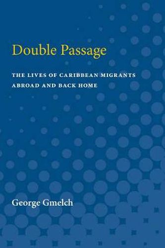 Cover image for Double Passage: The Lives of Caribbean Migrants Abroad and Back Home