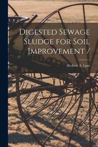 Cover image for Digested Sewage Sludge for Soil Improvement /