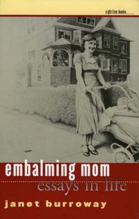 Cover image for Embalming Mom: Essays in Life