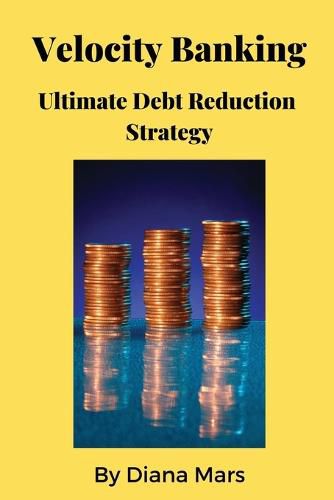 Cover image for Velocity Banking Ultimate Debt Reduction Strategy