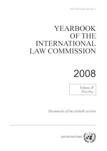 Yearbook of the International Law Commission 2008: Vol. 2: Part 1. 2008