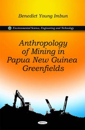 Cover image for Anthropology of Mining in Papua New Guinea Greenfields