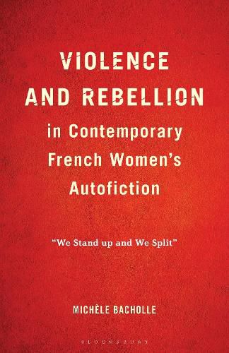 Cover image for Violence and Rebellion in Contemporary French Women's Autofiction