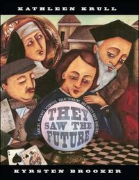 Cover image for They Saw the Future: Oracles, Psychics, Scientists, Great Thinkers, and Pretty Good Guessers