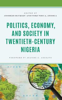 Cover image for Politics, Economy, and Society in Twentieth-Century Nigeria