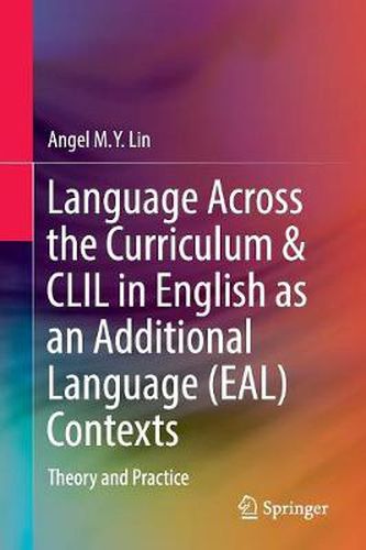 Cover image for Language Across the Curriculum & CLIL in English as an Additional Language (EAL) Contexts: Theory and Practice