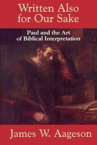 Cover image for Written Also for Our Sake: Paul and the Art of Biblical Interpretation