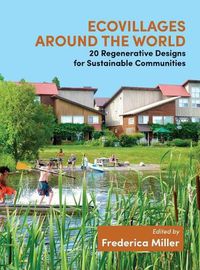 Cover image for Ecovillages around the World: 20 Regenerative Designs for Sustainable Communities