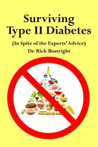 Cover image for Surviving Type II Diabetes (In Spite of the Experts' Advice)