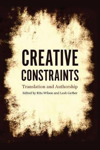 Cover image for Creative Constraints: Translation and Authorship