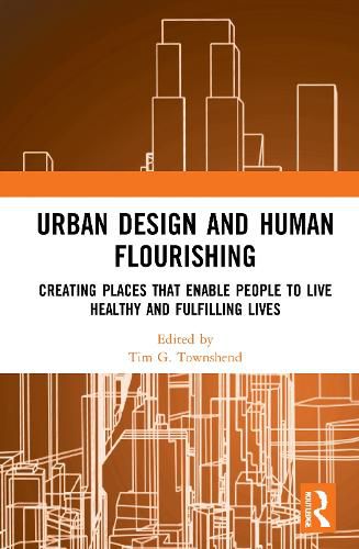 Cover image for Urban Design and Human Flourishing: Creating Places that Enable People to Live Healthy and Fulfilling Lives