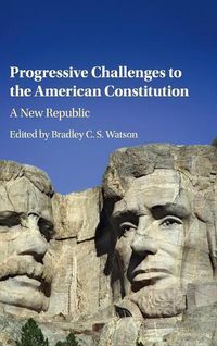 Cover image for Progressive Challenges to the American Constitution: A New Republic