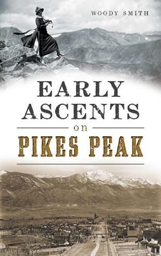 Cover image for Early Ascents on Pikes Peak