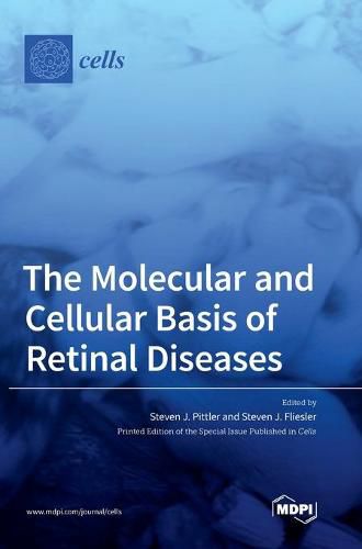 Cover image for The Molecular and Cellular Basis of Retinal Diseases