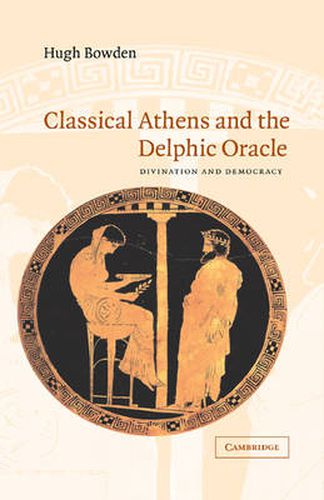 Classical Athens and the Delphic Oracle: Divination and Democracy
