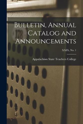 Cover image for Bulletin, Annual Catalog and Announcements; XXIX, No. 1