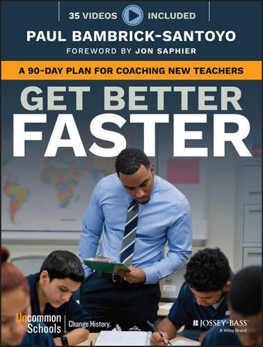 Get Better Faster - A 90-Day Plan for Coaching New Teachers