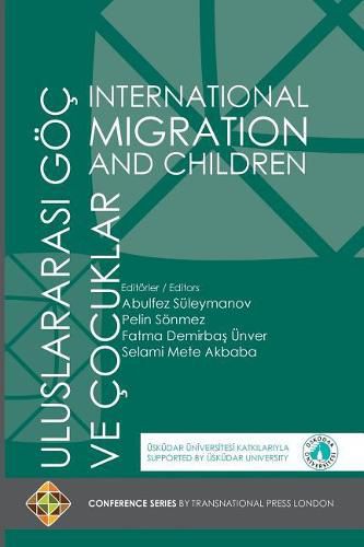 Cover image for International Migration and Children - Uluslararasi Goec Ve Cocuklar