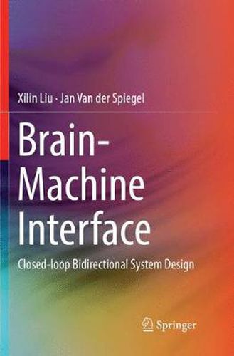 Cover image for Brain-Machine Interface: Closed-loop Bidirectional System Design