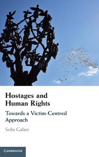 Cover image for Hostages and Human Rights: Towards a Victim-Centred Approach