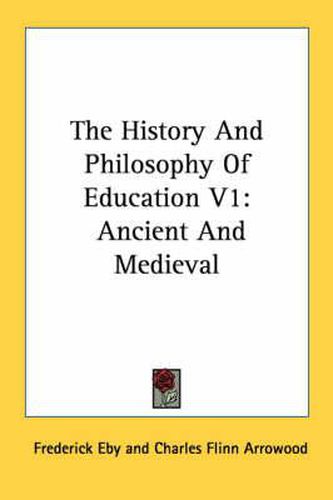 Cover image for The History and Philosophy of Education V1: Ancient and Medieval