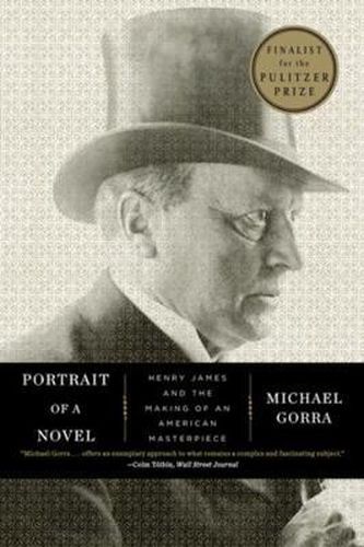 Cover image for Portrait of a Novel: Henry James and the Making of an American Masterpiece