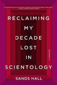 Cover image for Reclaiming My Decade Lost In Scientology: A Memoir