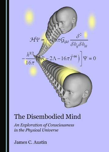 Cover image for The Disembodied Mind: An Exploration of Consciousness in the Physical Universe
