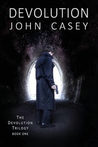 Cover image for Devolution: Book One of The Devolution Trilogy