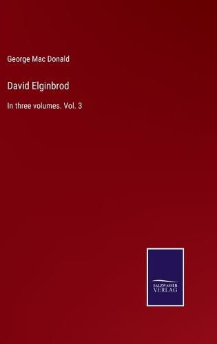 Cover image for David Elginbrod: In three volumes. Vol. 3