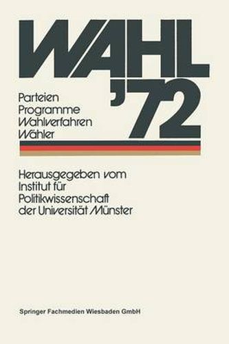 Wahl '72: Parteien Programme Wahlverfahren Wahler