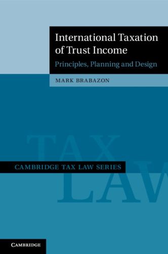 Cover image for International Taxation of Trust Income: Principles, Planning and Design