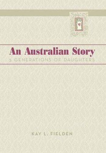 An Australian Story: 5 Generations of Daughters