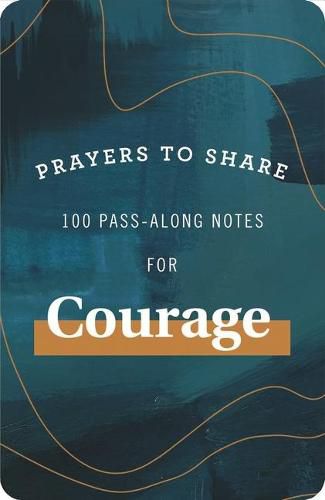 Cover image for Prayers to Share: 100 Pass-Along Notes for Courage