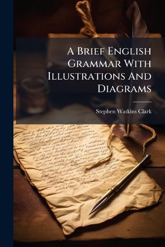 Cover image for A Brief English Grammar With Illustrations And Diagrams