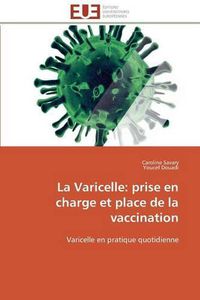 Cover image for La Varicelle: Prise En Charge Et Place de la Vaccination